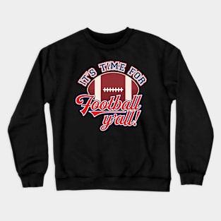 'It's Time For Football Y'all' Sport Football Crewneck Sweatshirt